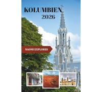 KOLUMBIEN REISEFÜHRER 2026
