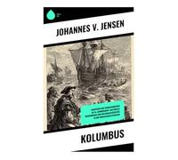 Kolumbus: Abenteuer der Entdeckerreisen im 15. Jahrhundert: Kulturelle Begegnungen und Kolonialgeschichte in der Renaissanceliteratur