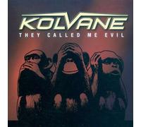 Kolvane - They Called Me Evil