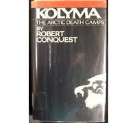 Kolyma: The Arctic Death Camps