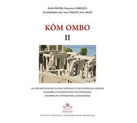 Kom Ombo II: Les Inscriptions de la Salle Mediane Et Des Chapelles Annexes (Chambre d'Introduction Des Offrandes, Chambre de l'Inondation, Laboratoire): 2 (Temples)