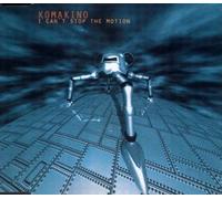 Komakino - I Can'T Stop the Motion