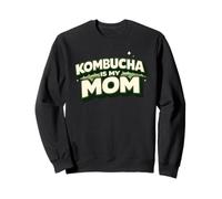 Kombucha is my Mom Kombucha SCOBY Brewer Gift Sweatshirt