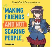 Komi Can't Communicate: Making Friends and Not Scaring People