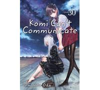 Komi Can't Communicate, Vol. 30: (Komi Can't Communicate 30)