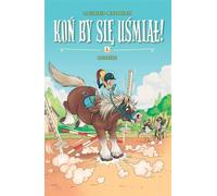 Komiksy są super! Koń by się uśmiał. Tom 1. Ale jazda