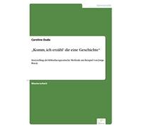 "Komm, ich erzähl' dir eine Geschichte": Storytelling als bibliotherapeutische Methode am Beispiel von Jorge Bucay