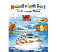 Komm mit auf große Fahrt - Das Südnorwegen Malbuch ab Kiel: Kindermalbuch mit 60 Motiven ab 4 Jahren für die Kreuzfahrt - Spielerische ... Bergen, Stavanger, Kristiansand und Oslo
