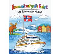 Komm mit auf große Fahrt - Das Südnorwegen Malbuch: Kindermalbuch mit 60 Motiven ab 4 Jahren für die Kreuzfahrt - Spielerische Reisevorbereitung & ... Bergen, Stavanger, Kristiansand und Oslo
