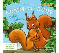 Komm zur Ruhe, lieber Schatz! Geschichten, die garantiert beruhigen: Ungekürzte Lesung mit Musik mit Sabine Bohlmann (1 CD)