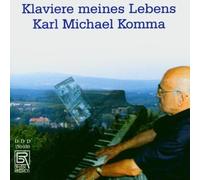 Komma, Karl Michael - Karl Michael Komma - Pianos of my Life