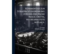 Kommentar zur Strafprozessordnung für das Deutsche Reich. Dritte, neubearbeitete Auflage.