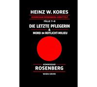Kommissar Leopold Rosenberg - Fall 7 Die letzte Pflegerin / Fall 8 Mord im Rotlichtmilieu: Ein Wien-Krimi (Kommissar Leopold Rosenberg ermittelt)