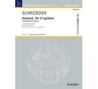 Kommt, ihr G'spielen Hermann Schroeder Set Recorder Quartet [SATB] Schott Music