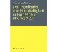 Kommunikation von Nachhaltigkeit in Fernsehen und Web 2.0.9783531176031 New<|