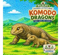 Komodo Dragon Coloring & Activity Book: 50+ Coloring Pages, Cut-and-Paste Activities, Mazes, Hidden Animals & Amazing Wildlife Facts (Wildlife Coloring & Activity Book)