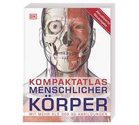 Kompaktatlas menschlicher Körper: Mit mehr als 300 3D-Abbildungen