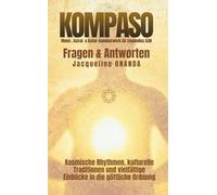 KOMPASO - Fragen & Antworten: Kosmische Rhythmen, kulturelle Traditionen und vielfältige Einblicke in die göttliche Ordnung auf Erden (KOMPASO 55)