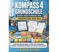 Kompass 4 Grundschule BadenWürttemberg (BW) Vorbereitung 2026-2027: Praktischer Übungsratgeber mit über 500 testähnlichen Aufgaben, ausführlichen Lösungen und cleveren Lernstrategien