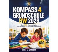 KOMPASS 4 GRUNDSCHULE BW 2026: Über 600 Übungsaufgaben mit Lösungen zur Grundschulempfehlung