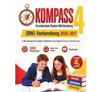 KOMPASS 4 Grundschule BW Vorbereitung 2026-2027: Über 1.000 Übungsfragen, realistische Testsimulationen und ausführliche Lösungen für eine gezielte Prüfungsvorbereitung