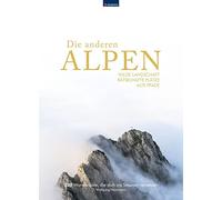 KOMPASS Bildband Die anderen Alpen: Wilde Landschaft, rätselhafte Plätze, alte Wege. 230 Entdeckungen in den Alpen: 1425