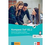 Kompass DaF in Teilbanden: Kurs- und Ubungsbuch B2.2 mit Audios und Videos