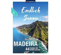 KOMPASS Endlich Sonne - Madeira: 44 Touren fur deinen Urlaub, Aigner, Mertz.