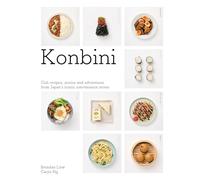 Brendan Liew – Konbini: Cult Recipes & Stories from Japan's Convenience Stores – Hardback