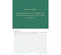 Konferenzen mit den Lehrern der Freien Waldorfschule 1919 bis 1924: Bd.1: Das erste und zweite Schuljahr; Bd. 2: Das zweite und dritte Schuljahr; Bd. 3: Das vierte und fünfte Schuljahr