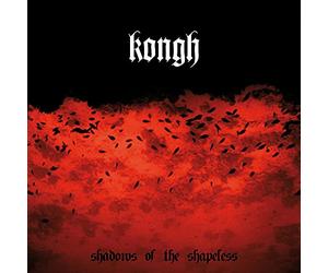 Kongh - Shadows Of The Shapeless