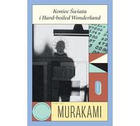 Koniec Świata i Hard-boiled Wonderland