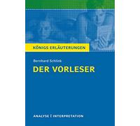 Konigs/Schlink/Der Vorleser: Alle erforderlichen Infos zum Autor, Werk, Epoche, Aufbau, ausführliche Inhaltsangabe, Personenkonstellation, plus ... für Abitur, Klausur und Referat