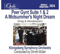 Konigsberg Symphony Orchestra - Peer Gynt Suite 1 & 2 - A Midsummer's Night Dream, Grieg & Mendelssohn