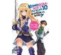 Konosuba: God's Blessing on This Wonderful World!, Vol. 10 (light novel)
