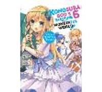 Mishima, Kurone – Konosuba Vol. 6 – Princess of the Six Flowers – Light Novel (Yen Press)