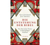 Konrad Schmid J Die Entstehung der Bibel: Von den ersten Texten zu de (Hardback)