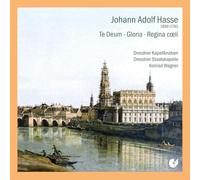 Konrad Wagner; Dresdner Kapellknaben; Dresdner Staatskapelle - Johann Adolf Hasse - Te Deum/Gloria/Regina coeli