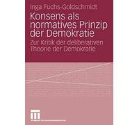Konsens als normatives Prinzip der Demokratie.9783531160757 Fast Free Shipping<|