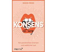 Konsens ist sy: Von personlichen Grenzen und , Primo.