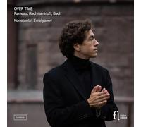 Konstantin Emelyanov - Over Time: Rameau, Rachmaninoff & Bach