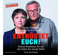 Konstantin Wecker Entruestet Euch Warum Pazifismus für Uns das Gebo (CD)