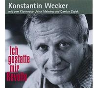 Wecker,Konstantin - Ich Gestatte Mir Revolte