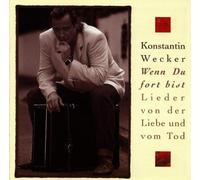 Konstantin Wecker - Wenn Du Fort Bist...