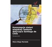 Konsumpcja zieleni miejskiej: badanie dotyczące Santiago de Chile