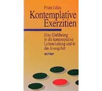 Kontemplative Exerzitien: Eine Einführung in die kontemplative Lebenshaltung und in das Jesusgebet