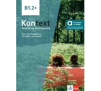 Kontext b1.2+, libro del alumno y de ejercicios edicion hibrida allango: Deutsch als Fremdsprache. Kurs- und Übungsbuch mit Audios und Videos inklusive Lizenzschlüssel allango (24 Monate)