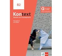 Kontext b2 libro de ejercicios - edición híbrida allango: Deutsch als Fremdsprache. Übungsbuch mit Audios inklusive Lizenzschlüssel allango (24 Monate)