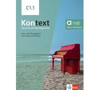Kontext C1.1 - livre + cahier de l'élève Hybride: Deutsch als Fremdsprache. Kurs- und Übungsbuch mit Audios und Videos inklusive Lizenzschlüssel allango (24 Monate)