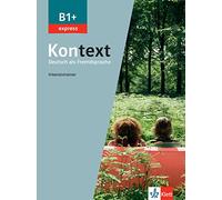 Kontext Express B1+: Intensivtrainer B1+